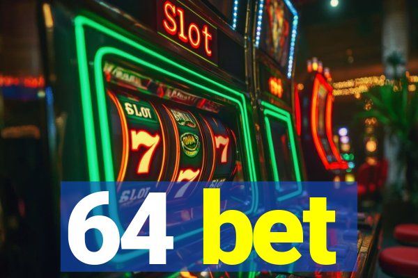 64 bet